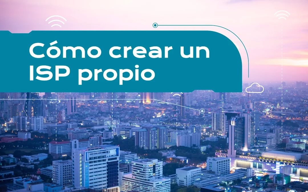 Cómo crear un ISP propio