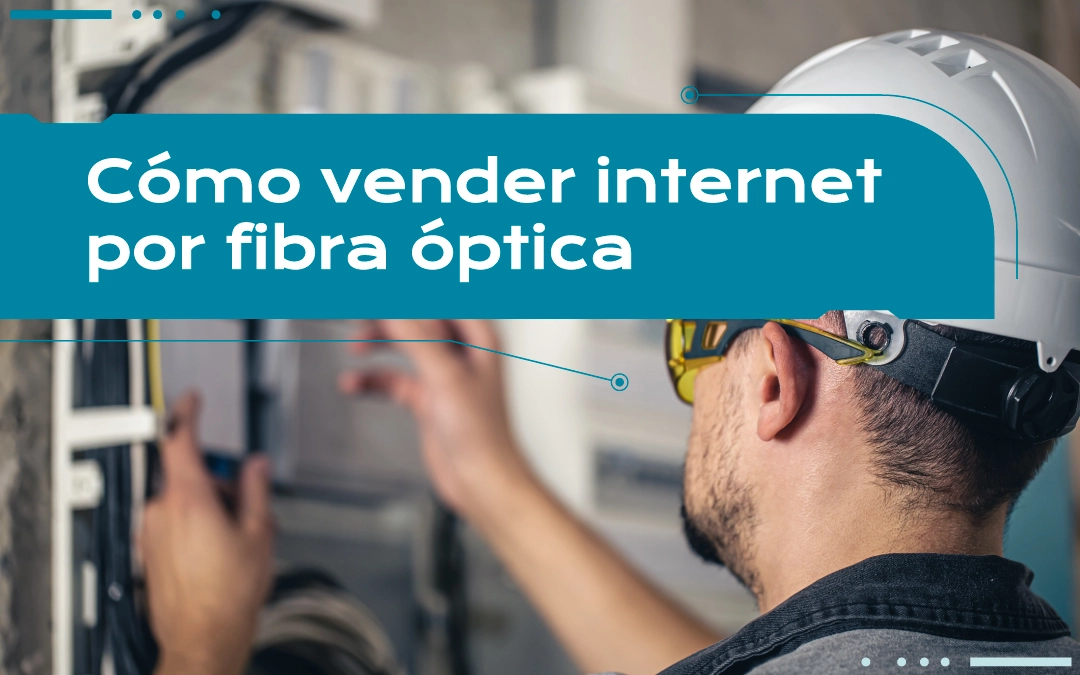 Cómo vender internet por fibra óptica